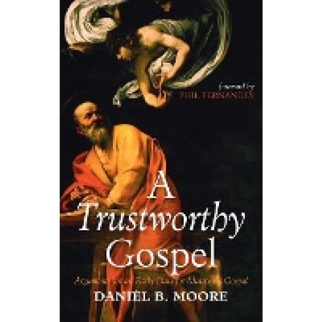 Moore, Daniel B.: A Trustworthy Gospel