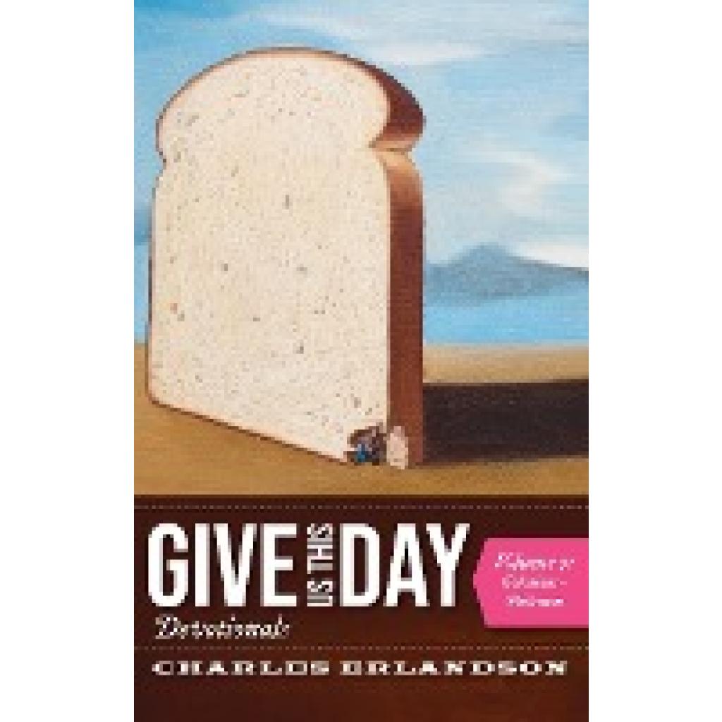 Erlandson, Charles: Give Us This Day Devotionals, Volume 7