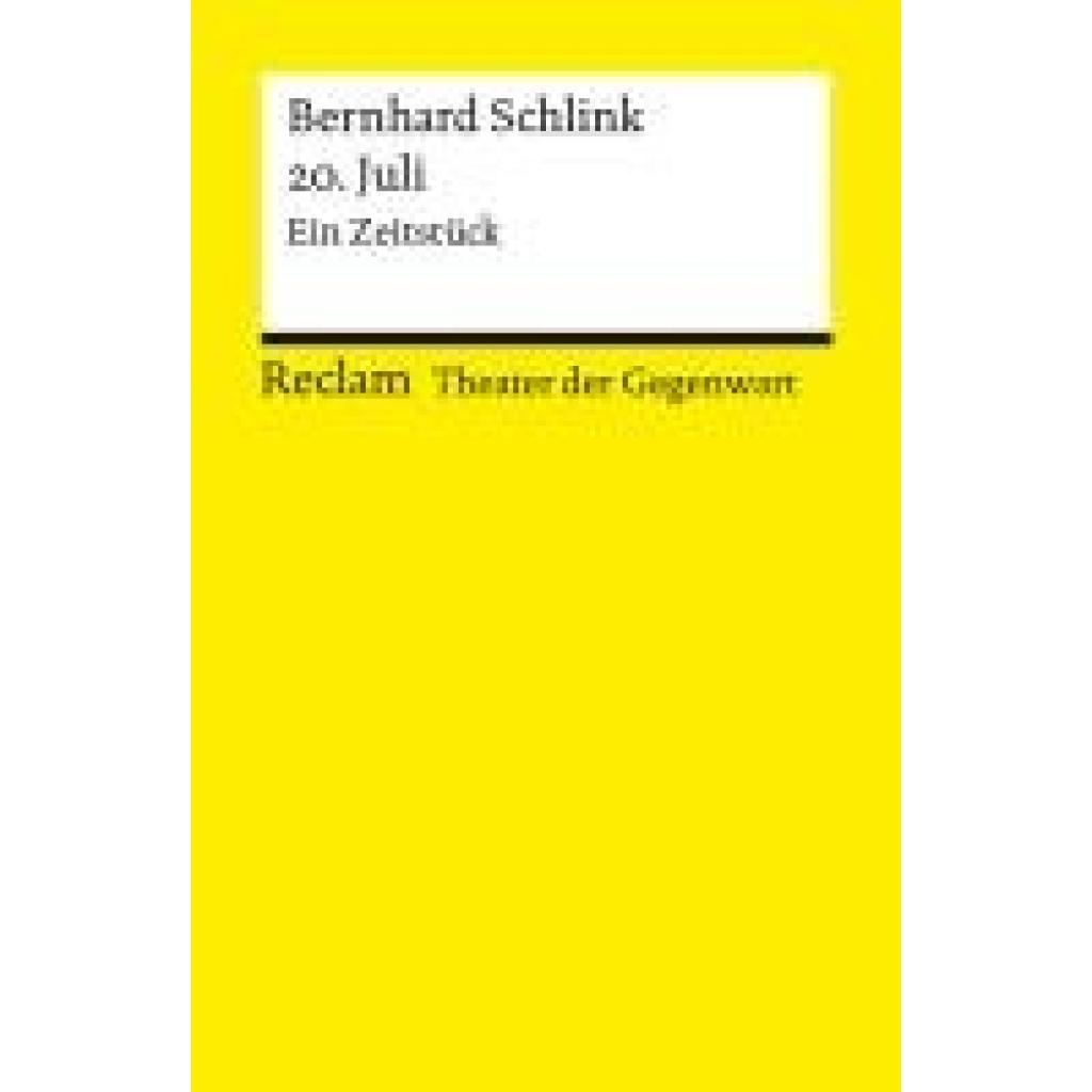 9783150144657 - Schlink Bernhard 20 Juli Ein Zeitstück [Theater der Gegenwart] Mit einem Interview mit dem Autor