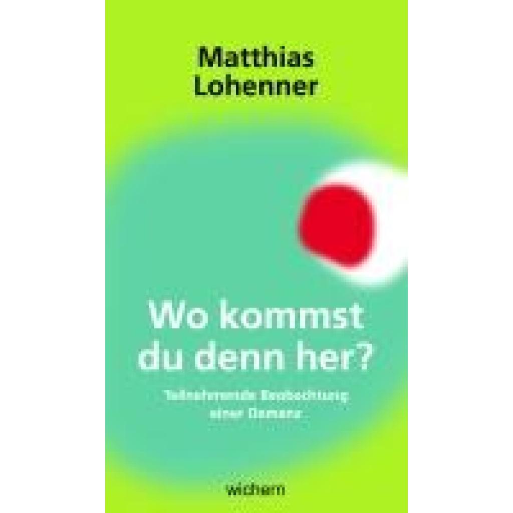 9783889814791 - Wo kommst du denn her? - Matthias Lohenner Kartoniert (TB)