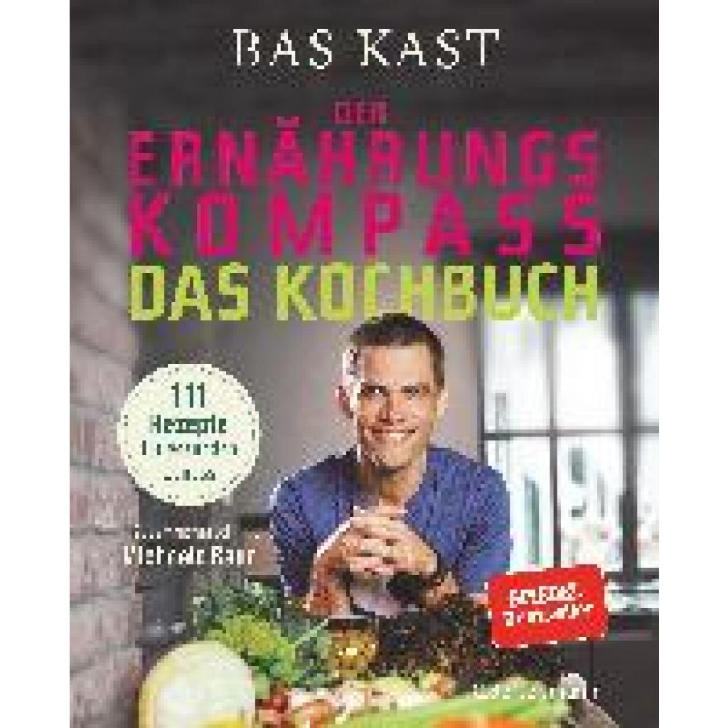 Kast, Bas: Der Ernährungskompass - Das Kochbuch