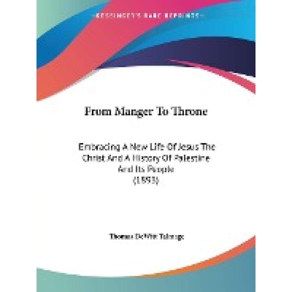 Talmage, Thomas Dewitt: From Manger To Throne