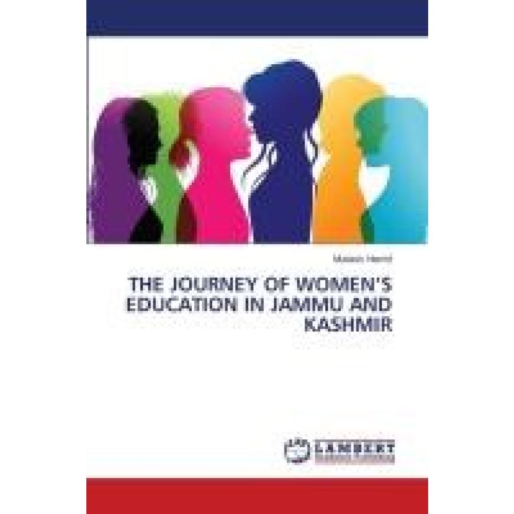 Hamid, Mudasir: THE JOURNEY OF WOMEN¿S EDUCATION IN JAMMU AND KASHMIR