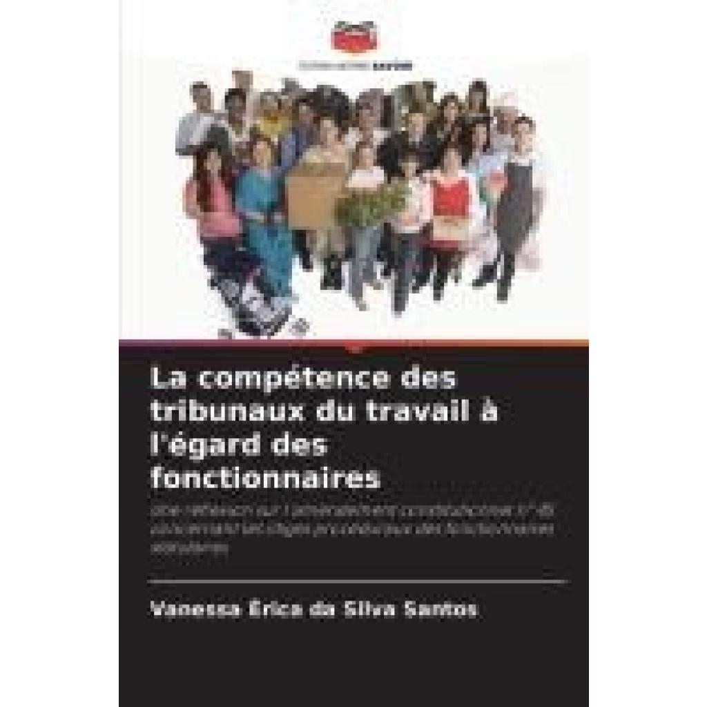 Santos, Vanessa Érica Da Silva: La compétence des tribunaux du travail à l'égard des fonctionnaires