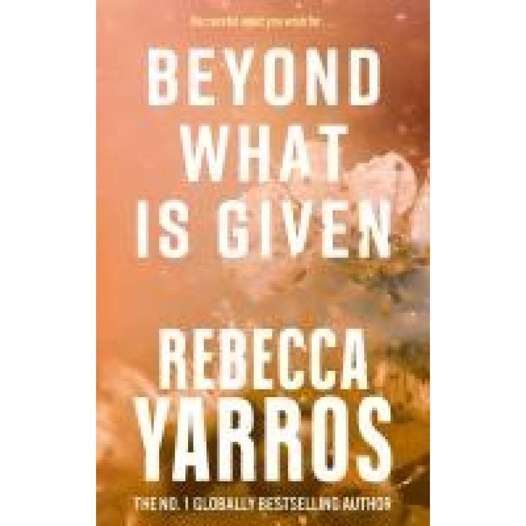 9780349442495 - Beyond What is Given - Rebecca Yarros Kartoniert (TB)