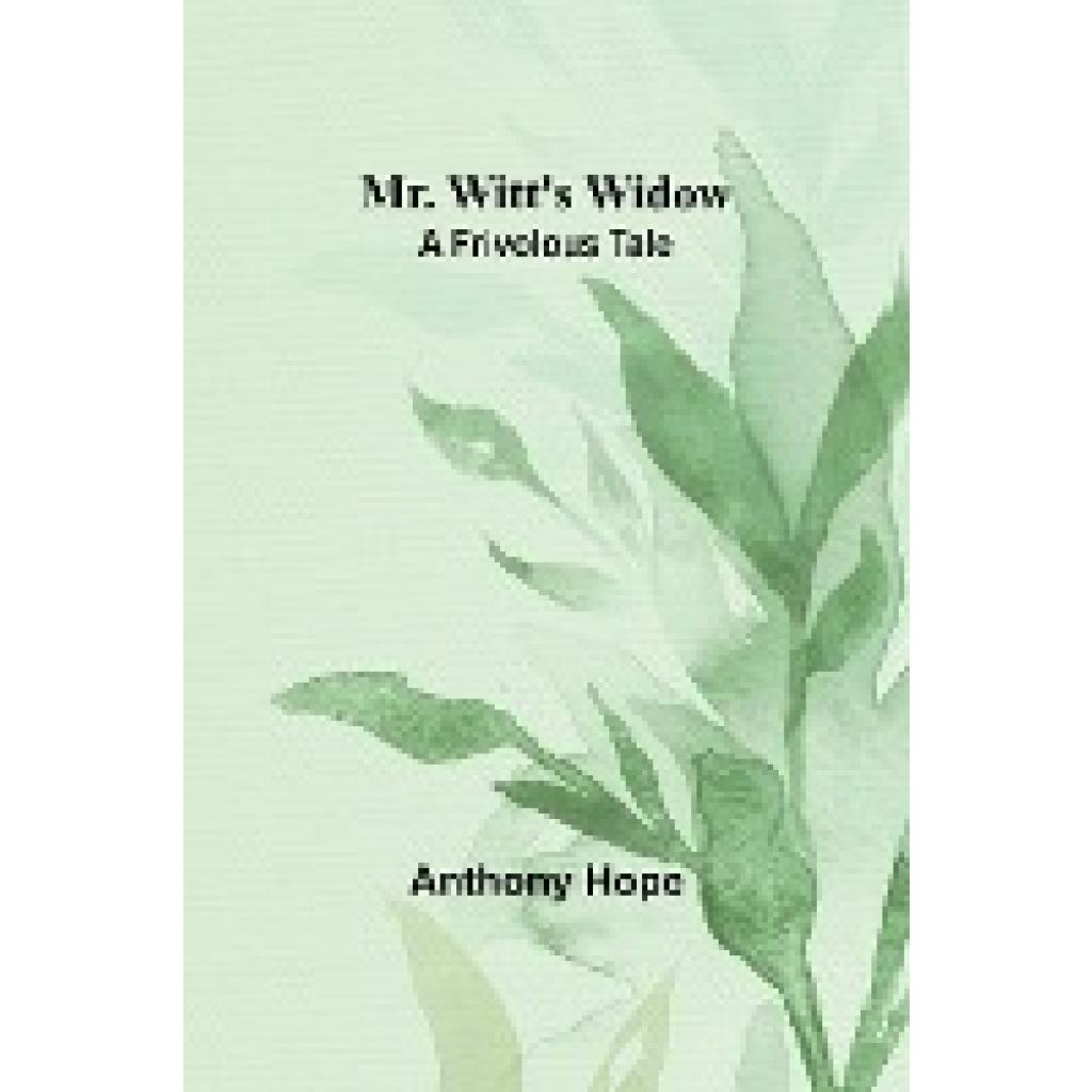 Hope, Anthony: Mr. Witt's Widow