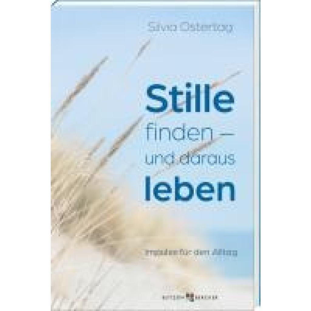 9783766637277 - Stille finden - und daraus leben - Silvia Ostertag Taschenbuch