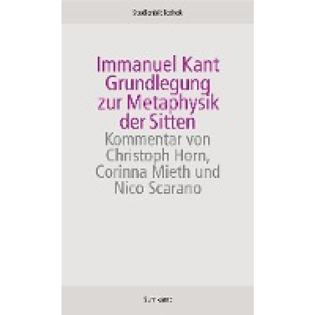 Kant, Immanuel: Grundlegung zur Metaphysik der Sitten