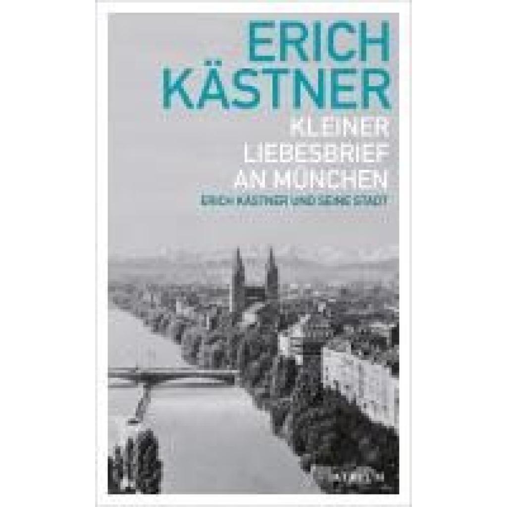 9783855351398 - Kästner Erich Kleiner Liebesbrief an München 9783855351398 - Kästner Erich Kleiner Liebesbrief an München