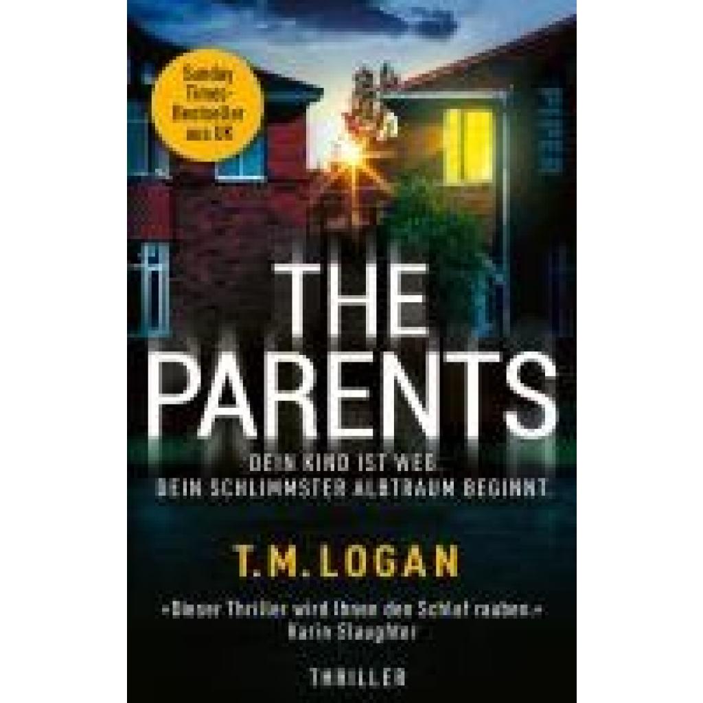 Logan, T. M.: The Parents - Dein Kind ist weg. Dein schlimmster Albtraum beginnt.