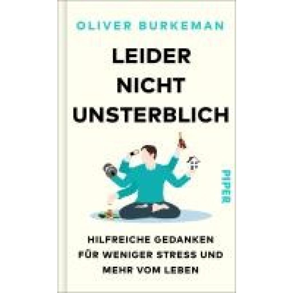 9783492072557 - Burkeman Oliver Leider nicht unsterblich 9783492072557 - Burkeman Oliver Leider nicht unsterblich