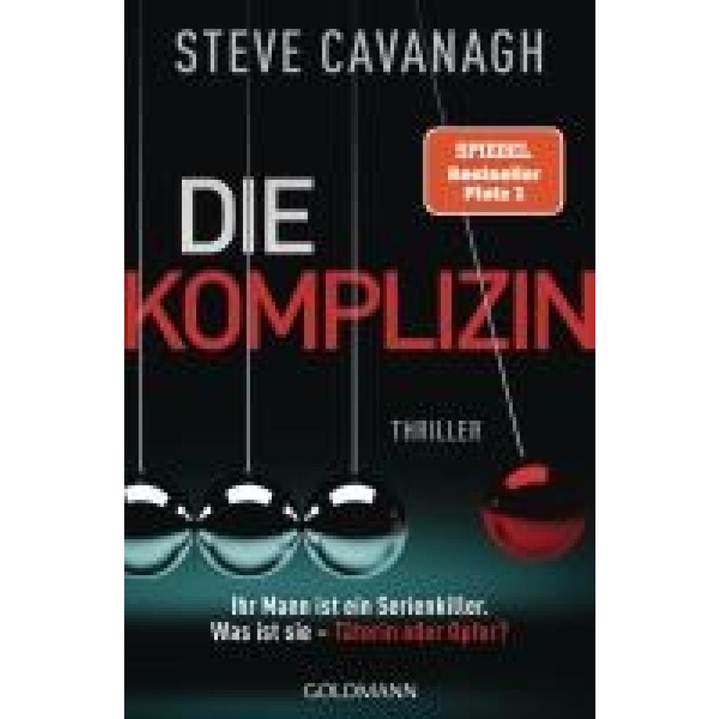 9783442494026 - Cavanagh Steve Die Komplizin - Ihr Mann ist ein Serienkiller Was ist sie - Täterin oder Opfer?