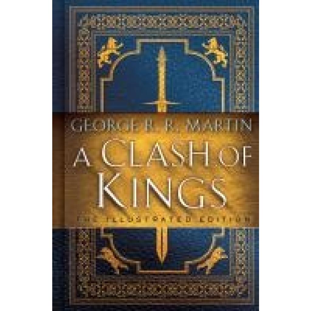 9781984821157 - A Clash of Kings The Illustrated Edition - George R R Martin Gebunden 9781984821157 - A Clash of Kings The Illustrated Edition - George R R Martin Gebunden