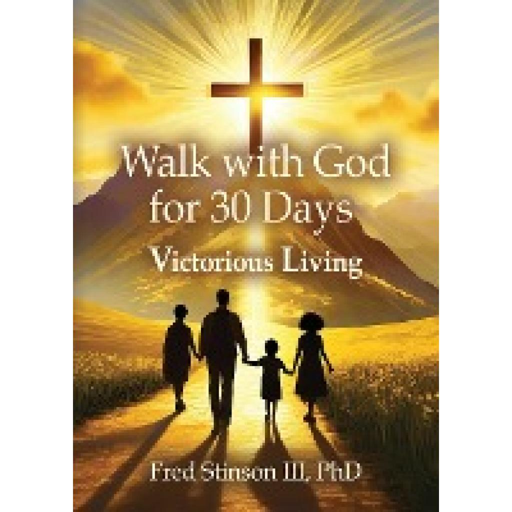 Stinson III, Fred: Walk with God for 30 Days