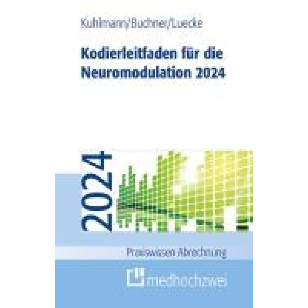 Kuhlmann, Harald: Kodierleitfaden für die Neuromodulation 2024
