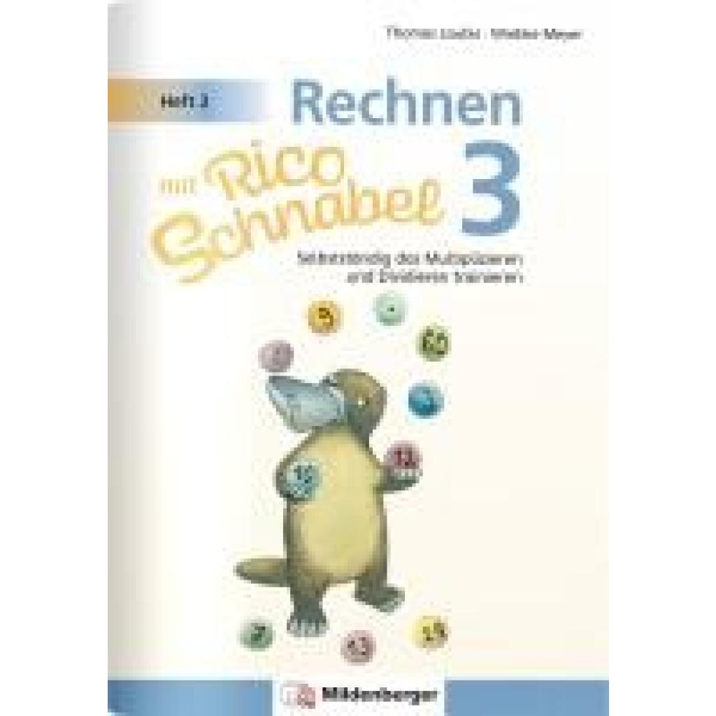 9783619354016 - Meyer Wiebke Rechnen mit Rico Schnabel 3 Heft 2 - Selbstständig das Multiplizieren und Dividieren trainieren 9783619354016 - Meyer Wiebke Rechnen mit Rico Schnabel 3 Heft 2 - Selbstständig das Multiplizieren und Dividieren trainieren
