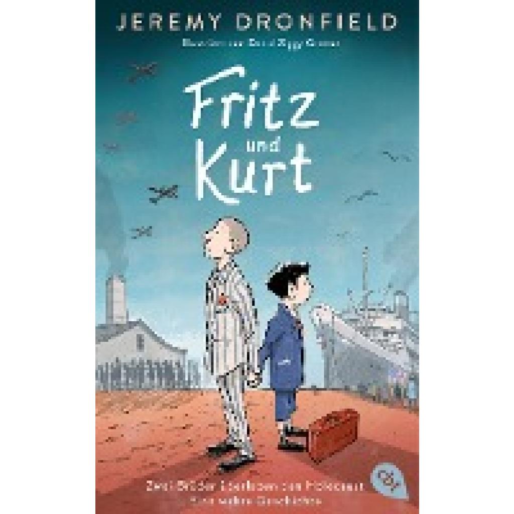 9783570315699 - Fritz und Kurt - Zwei Brüder überleben den Holocaust Eine wahre Geschichte - Jeremy Dronfield Taschenbuch