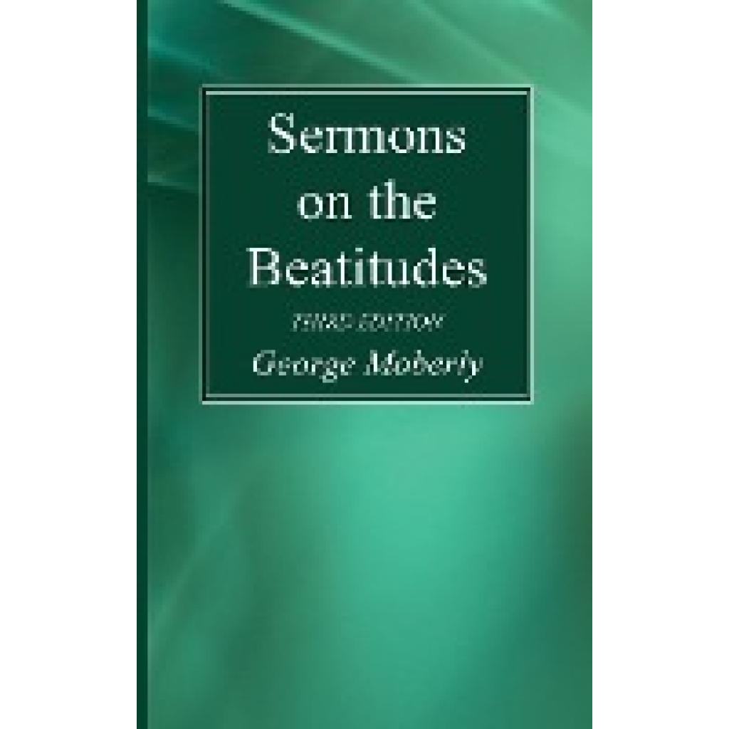 Moberly, George: Sermons on the Beatitudes, 3rd Edition