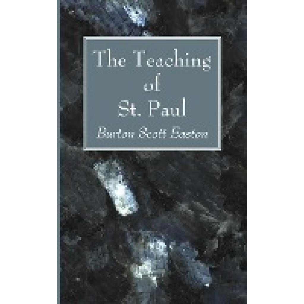 Easton, Burton Scott: The Teaching of St. Paul