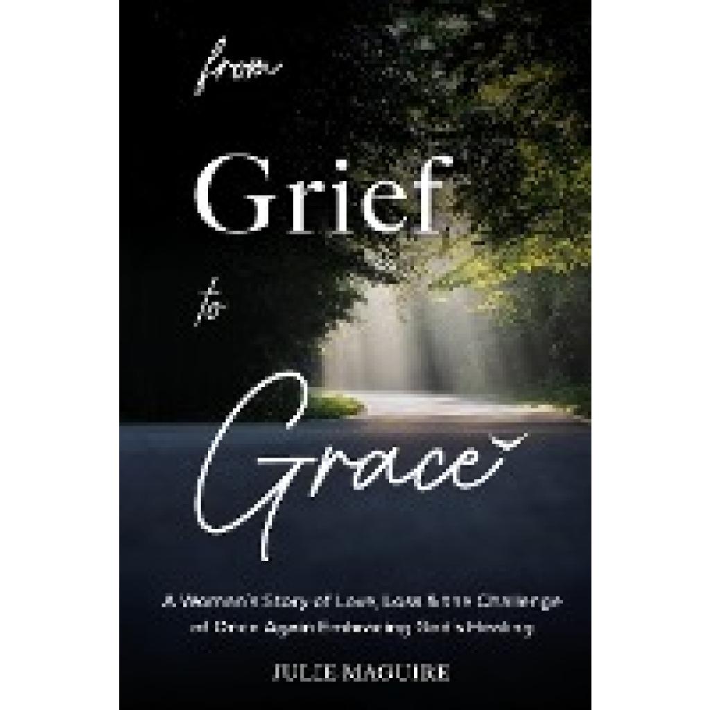 Maguire, Julie: From Grief to Grace