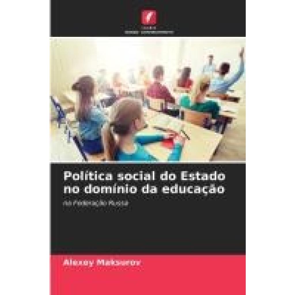 Maksurov, Alexey: Política social do Estado no domínio da educação