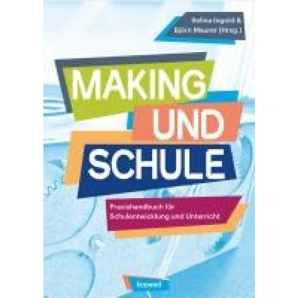 9783968487274 - Making und Schule Kartoniert (TB) 9783968487274 - Making und Schule Kartoniert (TB)