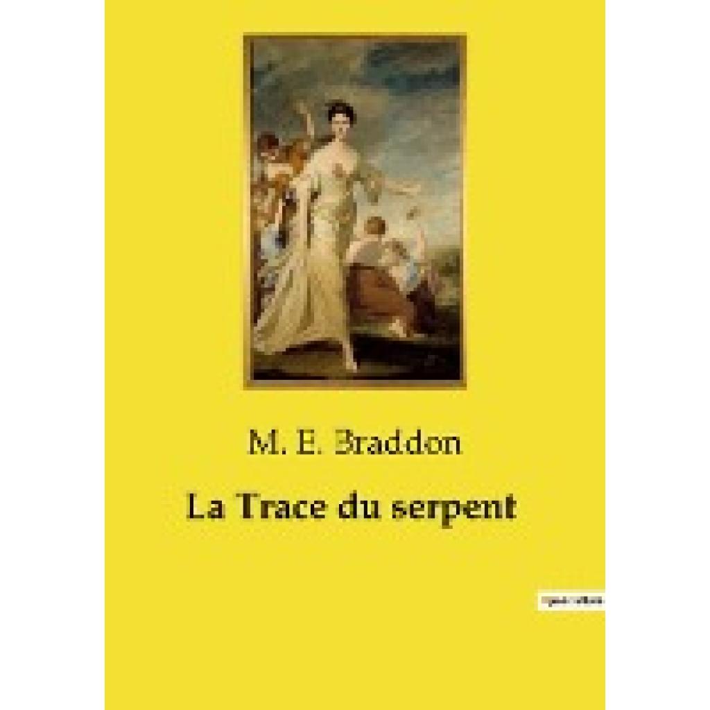 Braddon, M. E.: La Trace du serpent