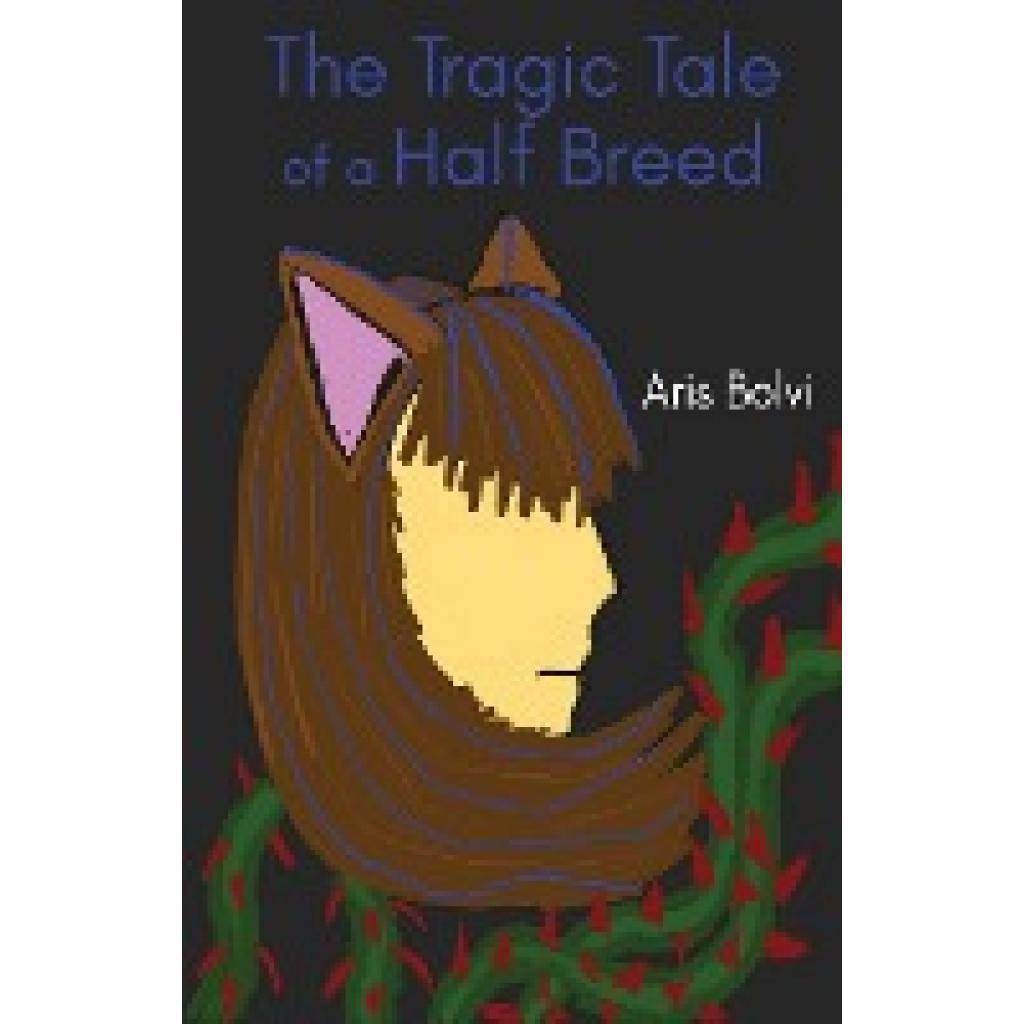 Bolvi, Aris: The Tragic Tale of a Half Breed