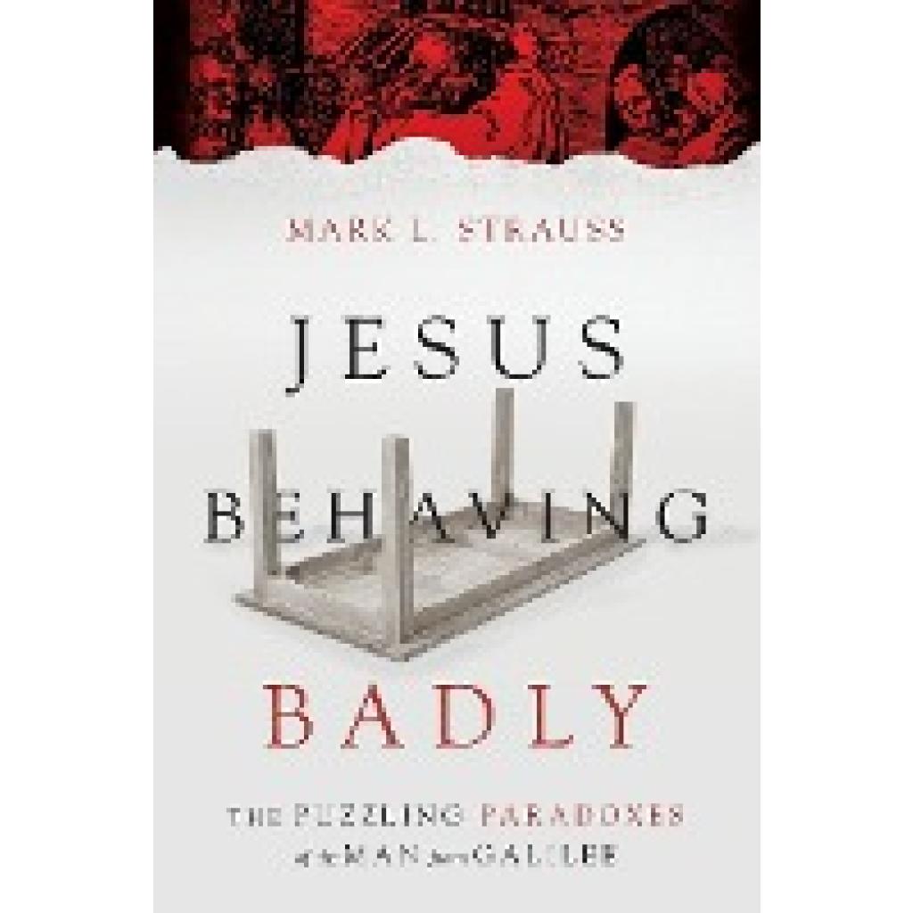 Strauss, Mark L: Jesus Behaving Badly