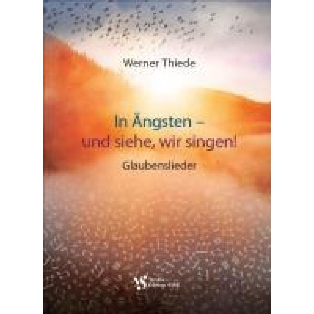 In Ängsten - und siehe, wir singen!