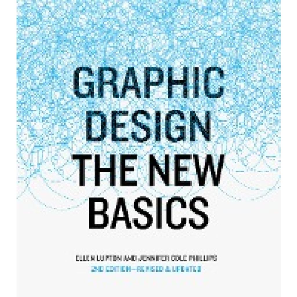 9781616893323 - Graphic Design - Ellen Lupton Jennifer Cole Phillips Kartoniert (TB) 9781616893323 - Graphic Design - Ellen Lupton Jennifer Cole Phillips Kartoniert (TB)