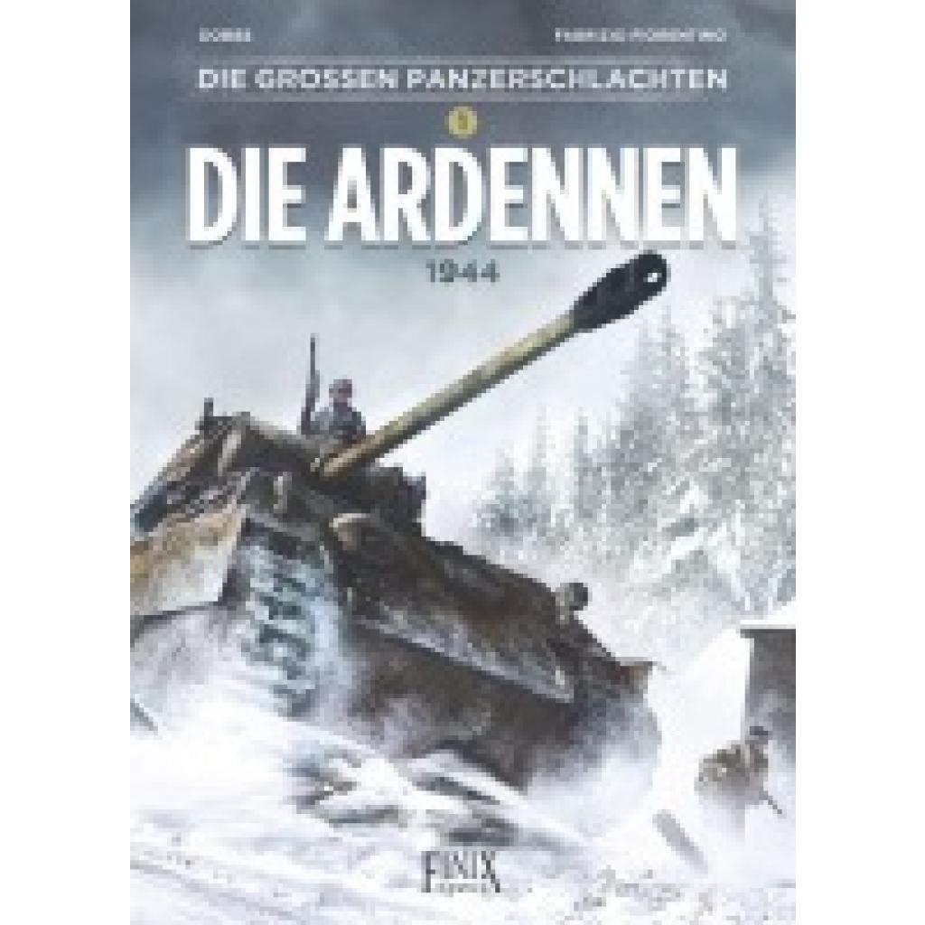 9783910965096 - Die großen Panzerschlachten   Die Ardennen 1944 - Dobbs Fabrizio Fiorentino Gebunden