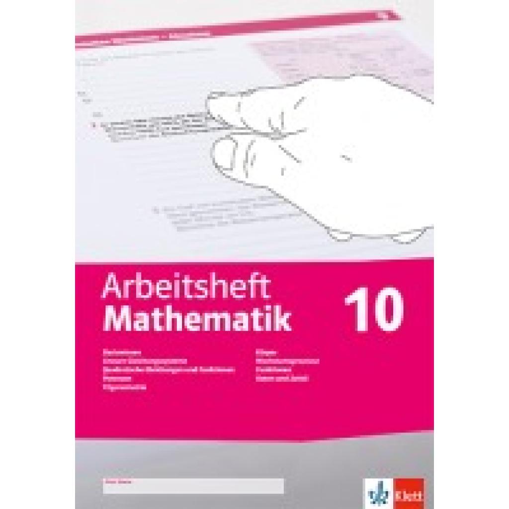 Arbeitsheft Mathematik 10. LGS, quadratische Gleichungen, Potenzen, Trigonometrie, Körper, Wachstumsprozesse, Funktionen, Daten, Zufall, Wahrscheinlichkeit