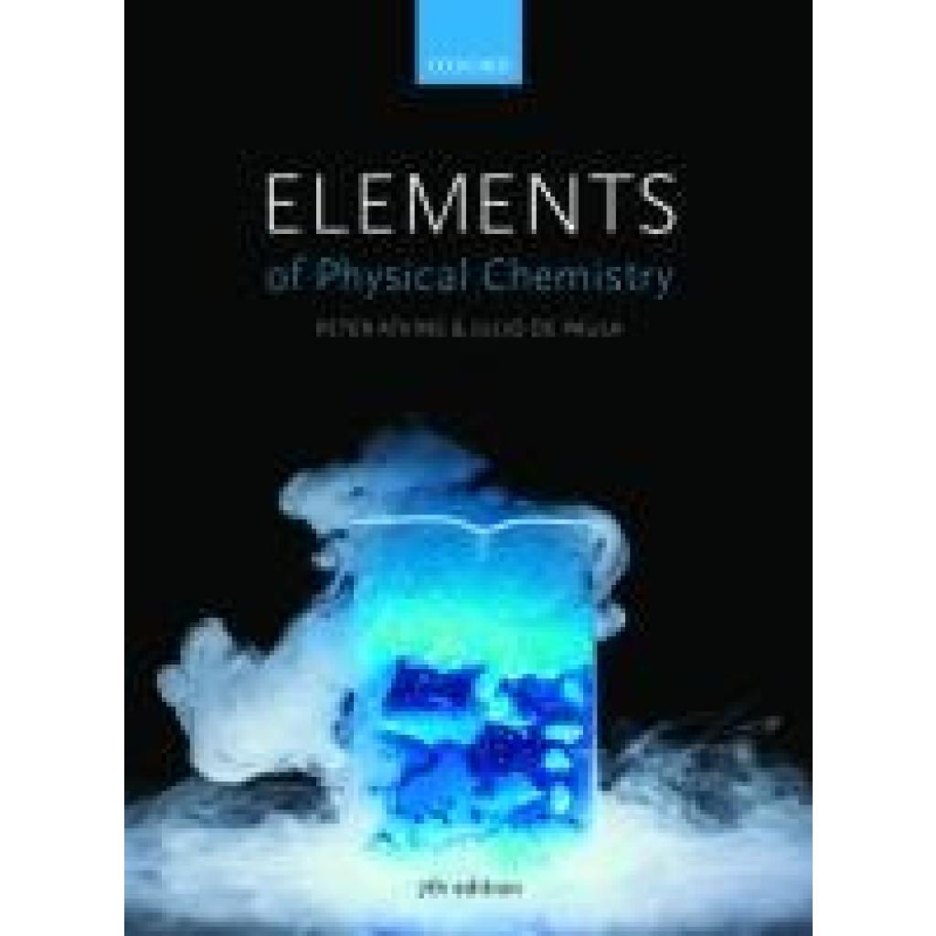 9780198727873 - Elements of Physical Chemistry - Peter Atkins Julio de Paula Kartoniert (TB) 9780198727873 - Elements of Physical Chemistry - Peter Atkins Julio de Paula Kartoniert (TB)