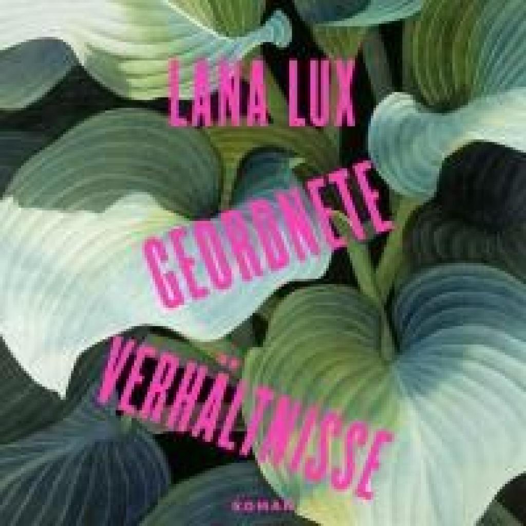 Lux, Lana: Geordnete Verhältnisse