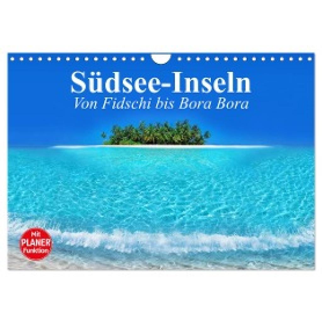 Stanzer, Elisabeth: Südsee-Inseln. Von Fidschi bis Bora Bora (Wandkalender 2025 DIN A4 quer), CALVENDO Monatskalender