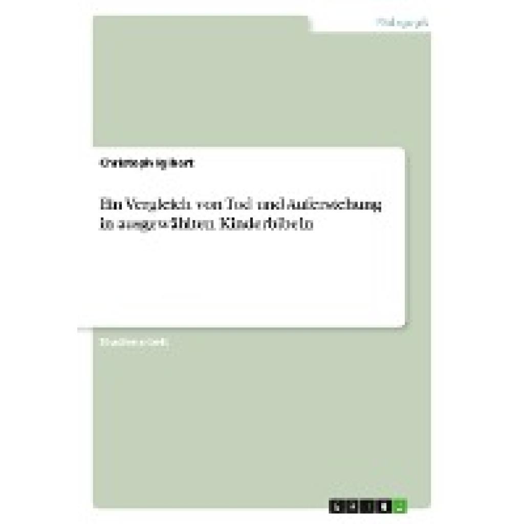 Igibert, Christoph: Ein Vergleich von Tod und Auferstehung in ausgewählten Kinderbibeln