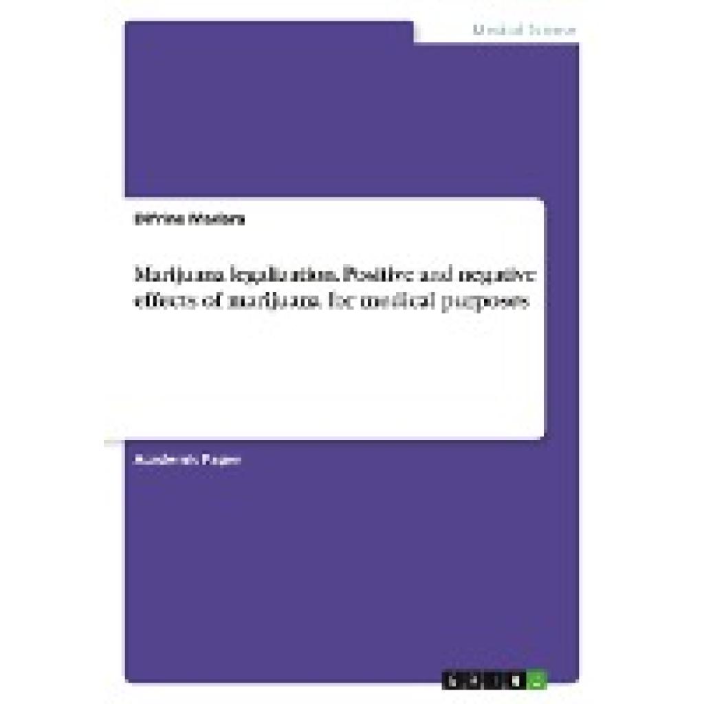 Madara, Difrine: Marijuana legalization. Positive and negative effects of marijuana for medical purposes