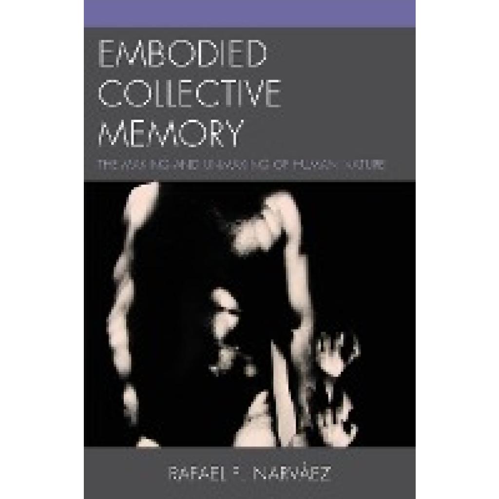 Narváez, Rafael F.: Embodied Collective Memory