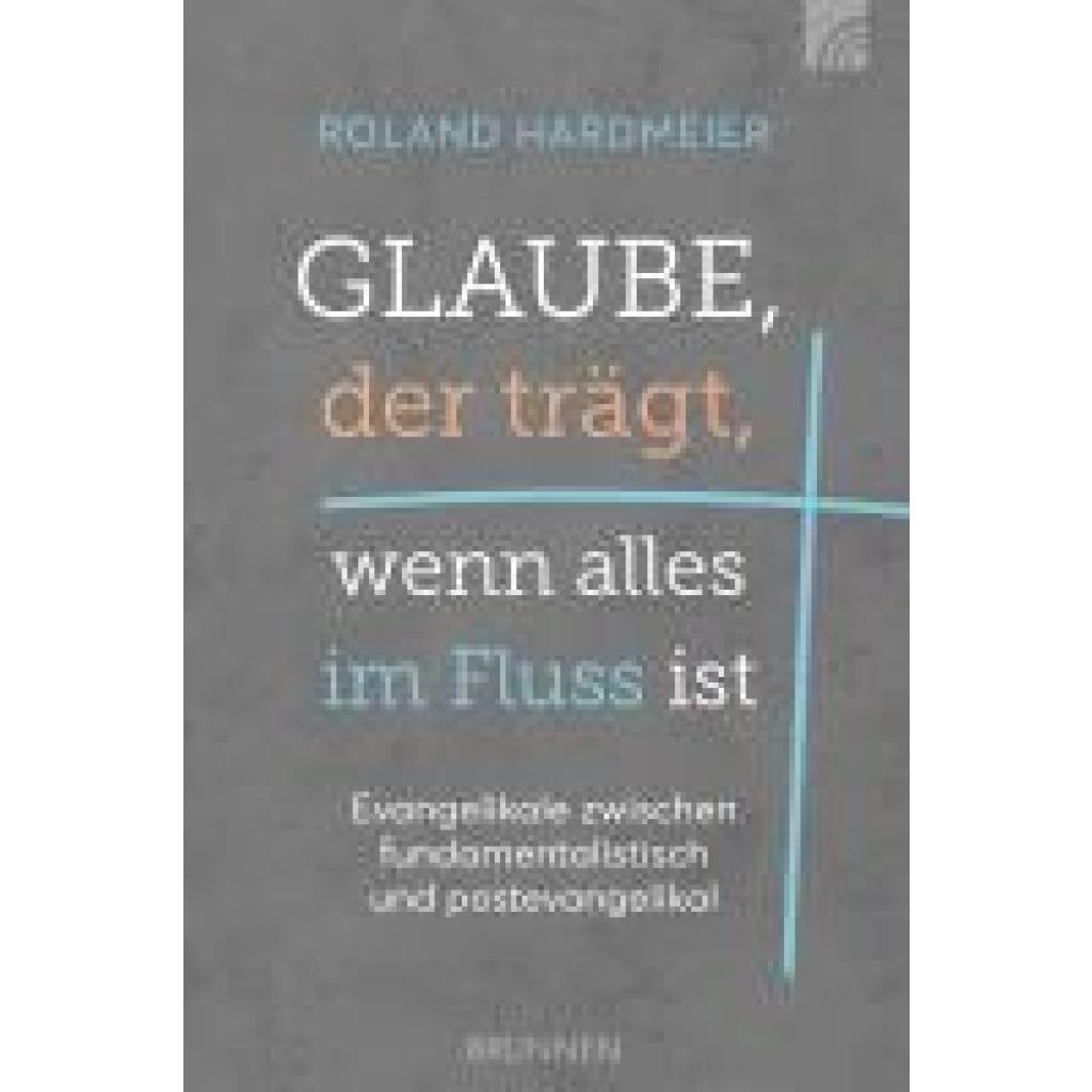 9783765521898 - Hardmeier Roland Glaube der trägt wenn alles im Fluss ist 9783765521898 - Hardmeier Roland Glaube der trägt wenn alles im Fluss ist