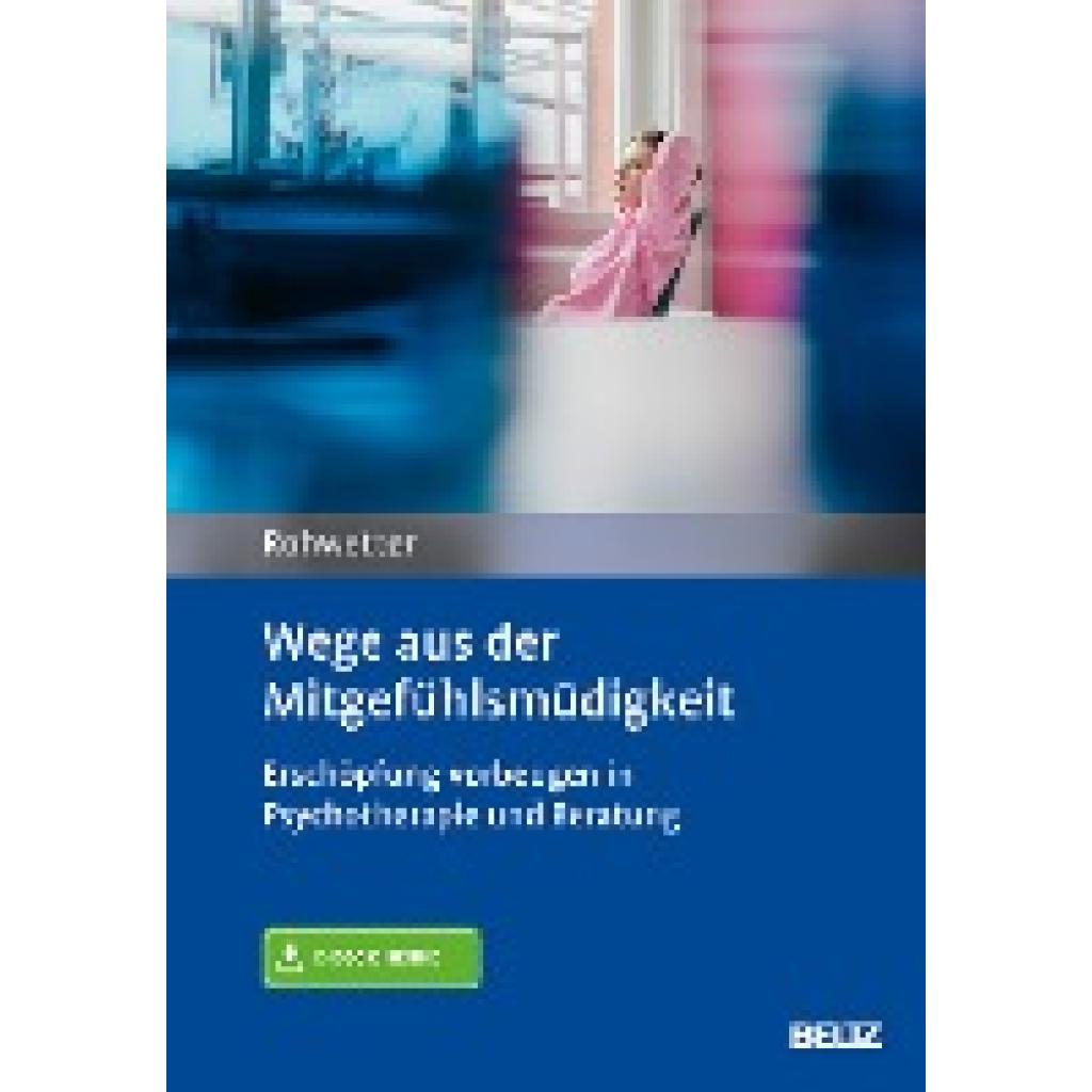 9783621286886 - Wege aus der Mitgefühlsmüdigkeit m 1 Buch m 1 E-Book - Angelika Rohwetter Gebunden