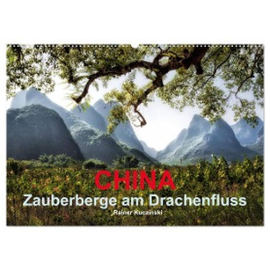 Kuczinski, Rainer: CHINA - Zauberberge am Drachenfluss (Wandkalender 2025 DIN A2 quer), CALVENDO Monatskalender