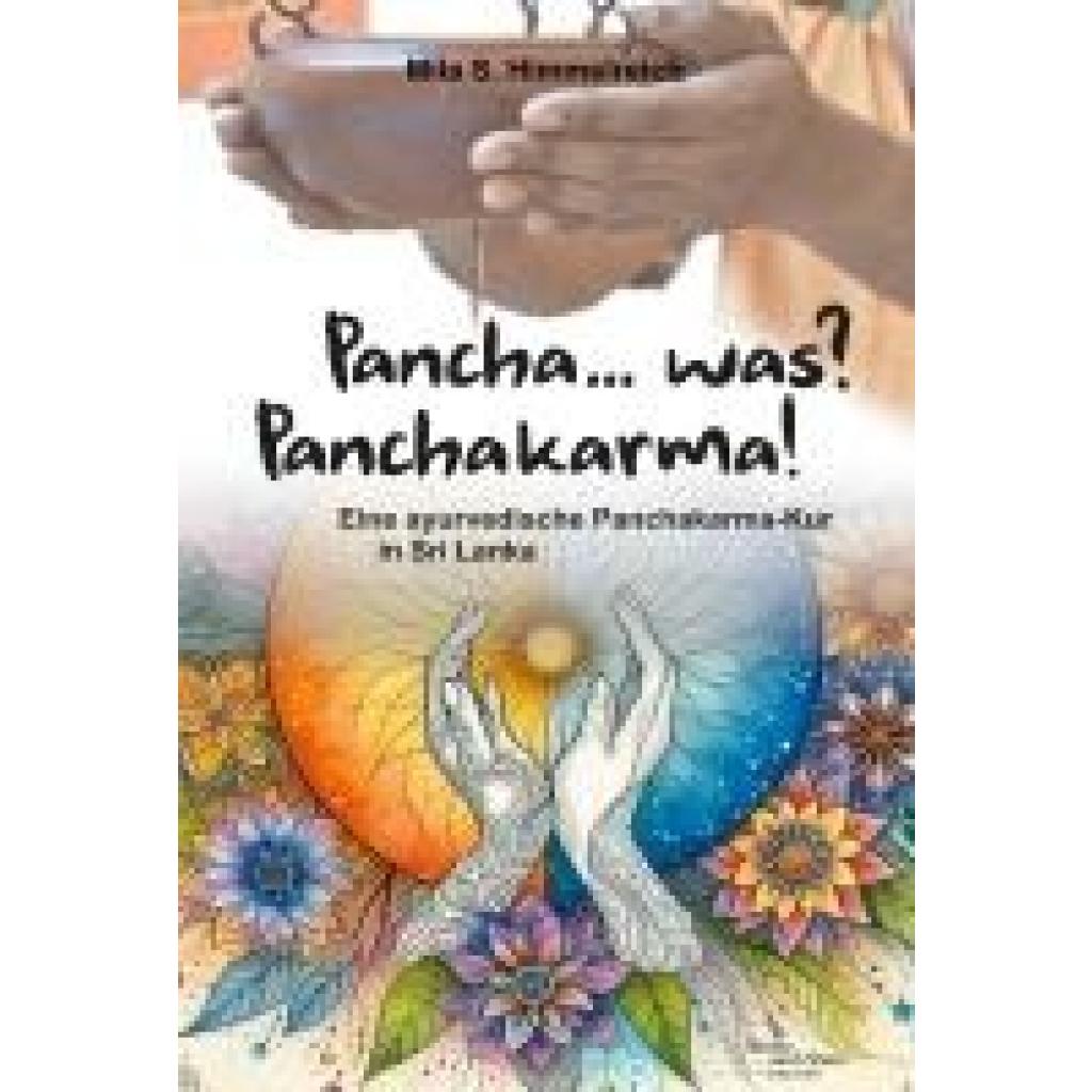 9783982491011 - Himmelreich Mila S Pancha was? Panchakarma! 9783982491011 - Himmelreich Mila S Pancha was? Panchakarma!