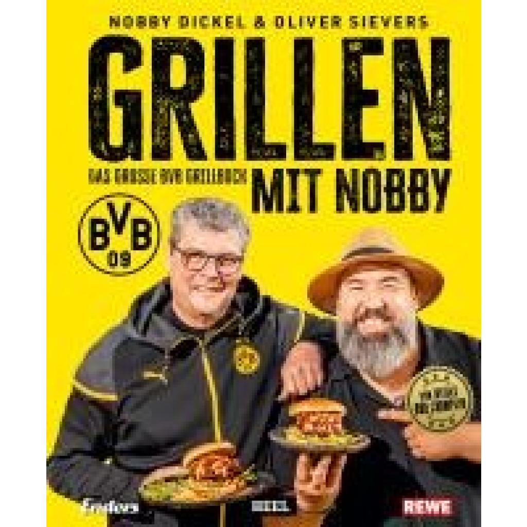 Dickel, Norbert: Grillen mit Nobby: Das große BVB Grillbuch