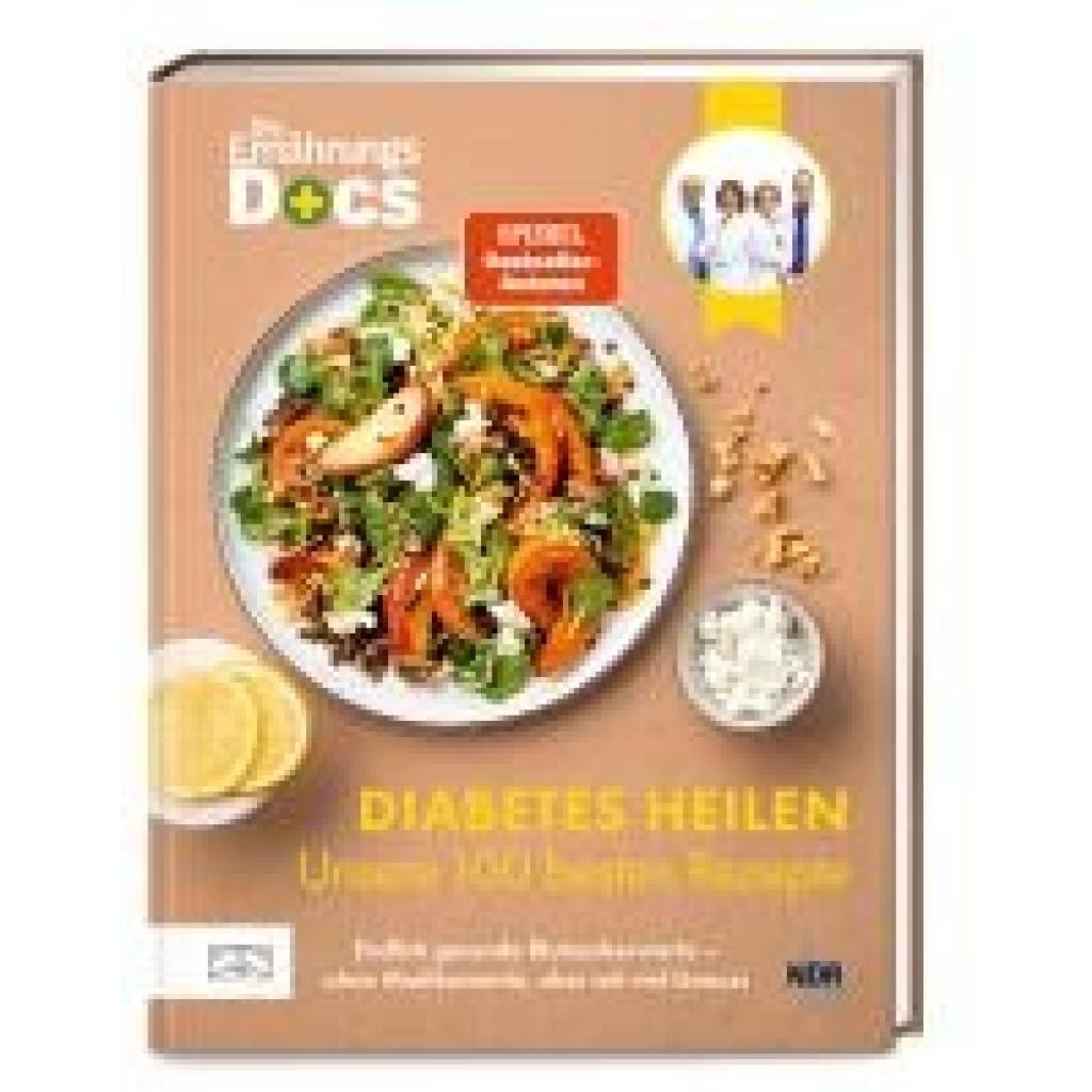 Riedl, Matthias: Die Ernährungs-Docs - Diabetes heilen - Unsere 100 besten Rezepte