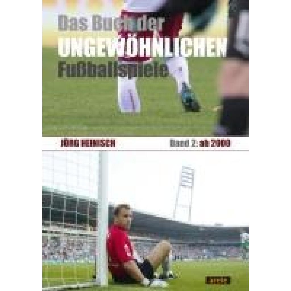9783964231253 - Heinisch Jörg Das Buch der ungewöhnlichen Fußballspiele 9783964231253 - Heinisch Jörg Das Buch der ungewöhnlichen Fußballspiele