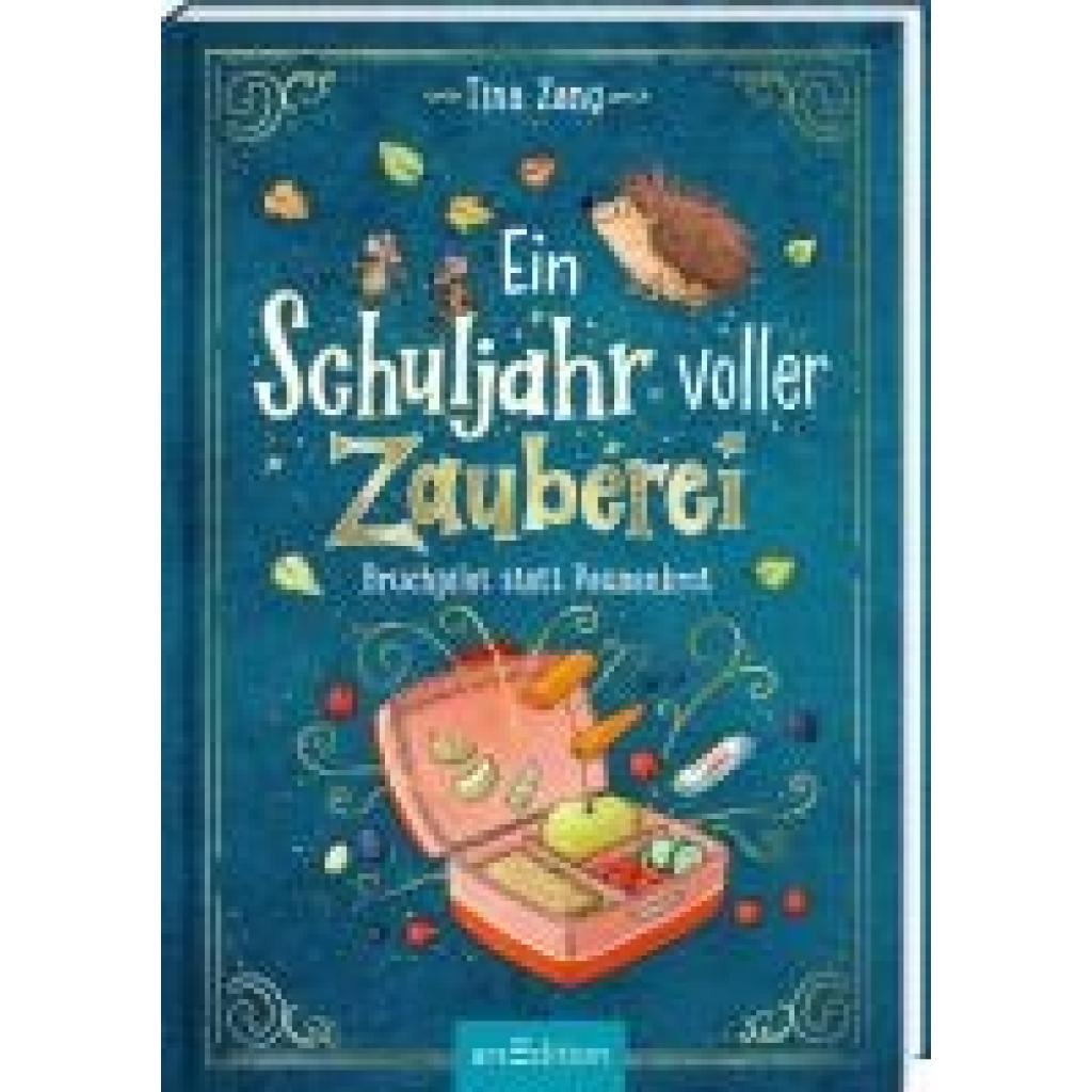Zang, Tina: Ein Schuljahr voller Zauberei - Bruchpilot statt Pausenbrot (Ein Schuljahr voller Zauberei 4)
