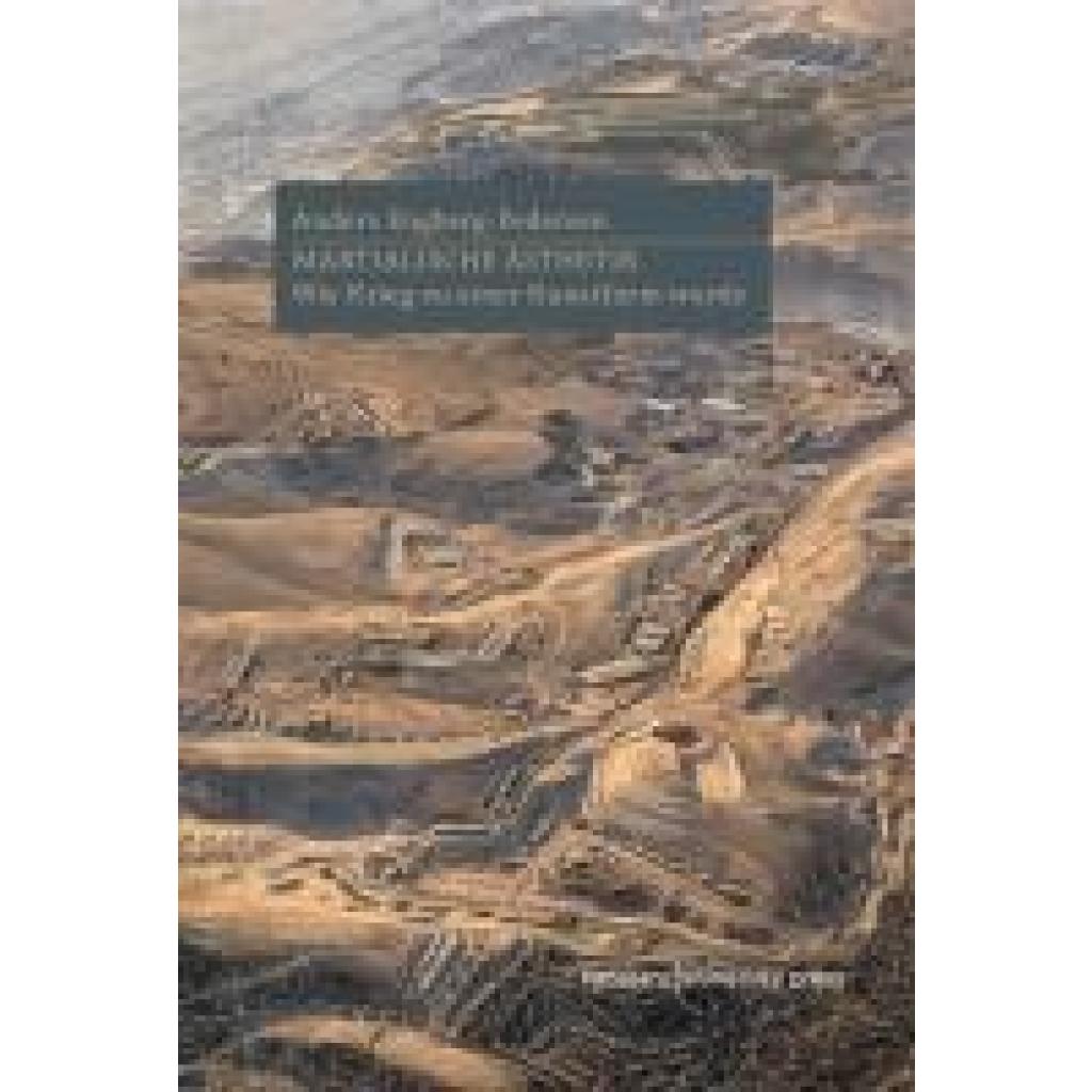 9783835391765 - Engberg-Pedersen Anders Martialische Ästhetik 9783835391765 - Engberg-Pedersen Anders Martialische Ästhetik