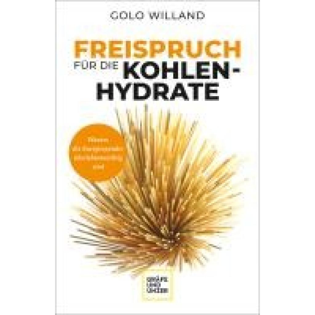 Willand, Golo: Freispruch für die Kohlenhydrate