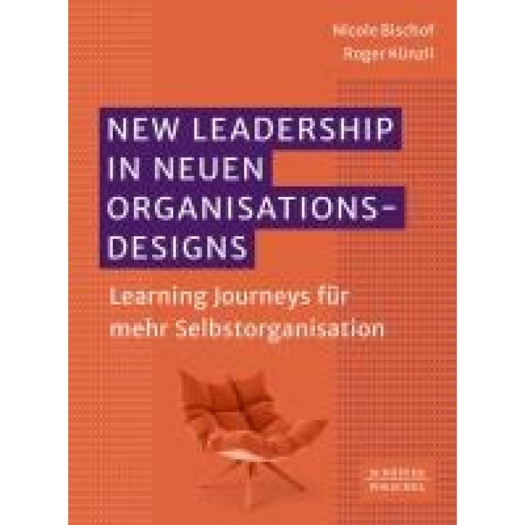 9783791059761 - New Leadership in neuen Organisationsdesigns - Nicole Bischof Roger Künzli Kartoniert (TB)